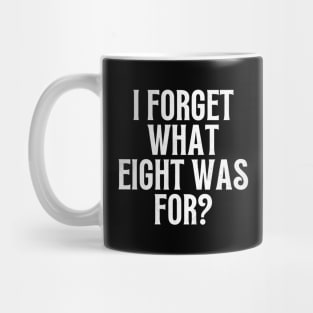 I forget what eight was for, violent femmes Mug